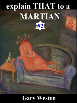 cover image of Explain That to a Martian 2